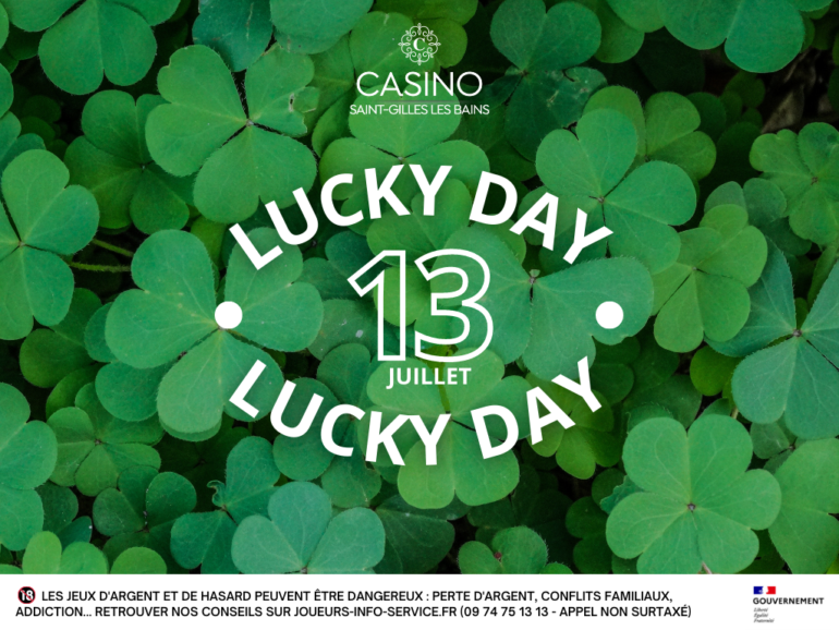 Jeudi 13 juillet = Lucky Day 